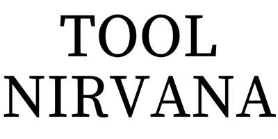 Tool Nirvana